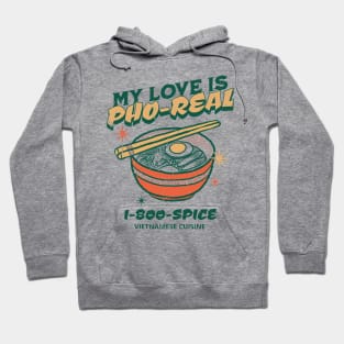 My Love is Pho-Real Hoodie